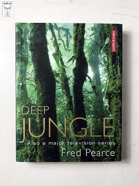 Fred Pearce - Deep Jungle